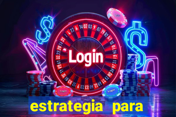 estrategia para jogar na roleta